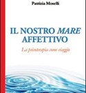 Il nostro mare affettivo. La psicoterapia come viaggio