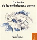 Conversazione sul libro "Eco, Narciso e le figure delle dipendenze amorose" con Massimo Borgioni