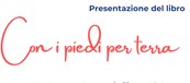  Presentazione del libro “Con i piedi per terra”